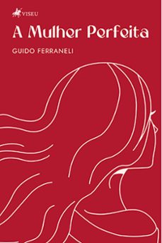 a mulher perfeita (ebook)-guido ferraneli-9786525418629