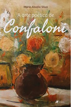 a arte poetica de confaloni (ebook)-maria abadia silva-9786525438429