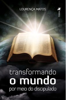 transformando o mundo por meio do discipulado (ebook)-lourença matos-9786525495729
