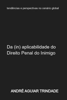 da (in) aplicabilidade do direito penal do inimigo ao ordenamento juridico brasileiro (ebook)-andré aguiar trindade-9786526636329