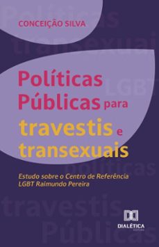 politicas publicas para travestis e transexuais (ebook)-conceição silva-9786527049029