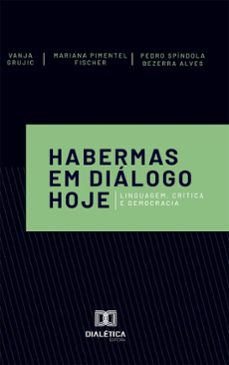 habermas em dialogo hoje (ebook)-mariana pimentel fischer-vanja grujic-pedro spindola-9786527069829