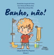 banho, no! (ebook)-daniela reis joaquim de freitas-inara viviane de oliveira sena-antonio rosa de sousa neto-9786527410829