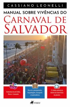 manual sobre vivencias do carnaval de salvador (ebook)-cassiano leonelli-9786528036929