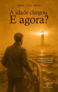 a idade chegou. e agora ! (ebook)-josé luiz ares-9786528601929