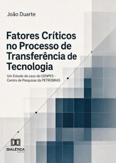 fatores críticos no processo de transferência de tecnologia-joão carlos rodrigues duarte-9786528805129