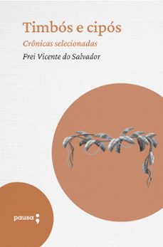 timbós e cipós - crônicas selecionadas (ebook)-frei vicente do salvador-9786550702229