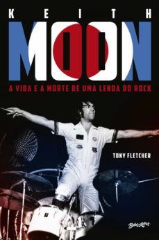 keith moon (ebook)-tony fletcher-paulo alves-9786555371529