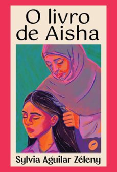 o livro de aisha (ebook)-sylvia aguilar zéleny-9786555532029