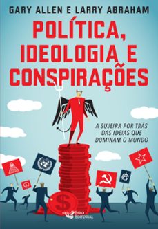 politica ideologia e conspirações-garry allen-larry abraham-9786559573929