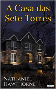 a casa das sete torres - hawthorne (ebook)-nathaniel hawthorne-9786586079029