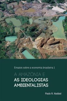 a amazonia e as ideologias ambientalistas (ebook)-paulo r. haddad-9786587639529