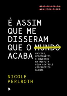 e assim que me disseram que o mundo acaba (ebook)-nicole perlroth-9786589741329