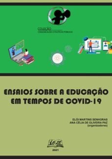 ensaios sobre a educaço em tempos de covid-19 (ebook)-martins senhoras; ana célia oliveira paz (organizadores) de elói-9786599355929