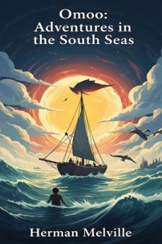 omoo: adventures in the south seas (ebook)-herman melville-9786726557929