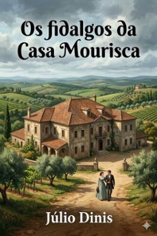 os fidalgos da casa mourisca / chronica da aldeia (ebook)-júlio dinis-9786726580729