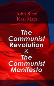the communist revolution &amp; the communist manifesto (ebook)-john reed-karl marx-9788027304929