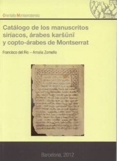 catalogo de los manuscritos siriacos, arabes karsuni y copto-arab es de montserrat-francisco jose del rio sanchez-a. zomeño rodriguez-9788400095529