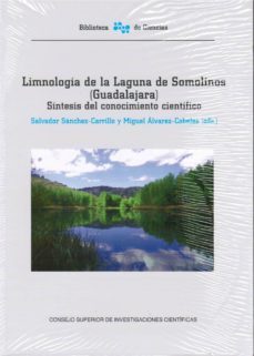 limnologia de la laguna de somolinos (guadalajara): sintesis del conocimiento cientifico-salvador sanchez carrillo-miguel alvarez cobelas-9788400104429