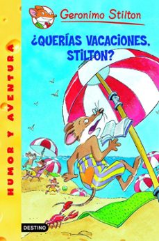 gs 19 :¿querias vacaciones, stilton?-geronimo stilton-9788408059929