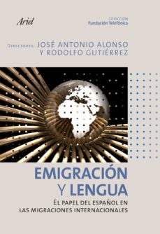 emigracion y lengua: el papel del español en la migraciones internacionales-9788408091929