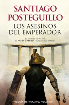 los asesinos del emperador (trilogía de trajano, 1)-santiago posteguillo-9788408118329