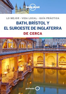 bath, bristol y el suroeste de inglaterra de cerca 2019 (1ª ed.) (lonely planet)-belinda dixon-oliver berry-9788408206729
