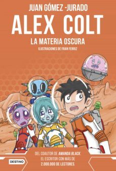 alex colt. la materia oscura. nueva presentación (ebook)-juan gomez jurado-9788408263029