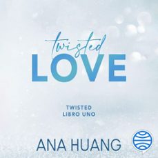 twisted 1. twisted love (audiolibro)-ana huang-9788408274629