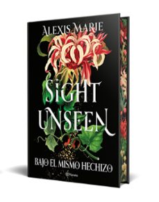 sight unseen. bajo el mismo hechizo-alexis marie-9788408318729