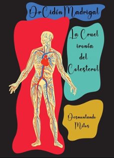 la cruel ironía del colesterol-dr. cidon madrigal-9788409614929