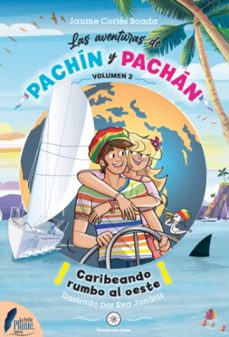 caribeando rumbo al oeste. las aventuras pachin y pachan 2-jaume cortes boada-9788409708529