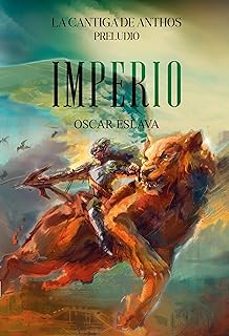 la cantiga de anthos: imperio-oscar eslava-9788410088429