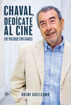 chaval, dedícate al cine-noemi guillermo-9788410247529