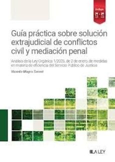 guia practica sobre solucion extrajudicial de conflictos civil y mediacion penal-vicente magro servet-9788410292529