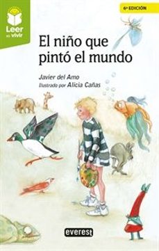 el niño que pinto el mundo (leer es vivir)-alicia cañas cortazar-javier del amo y de la iglesia-9788410333529
