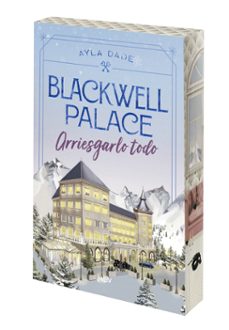 blackwell palace: arriesgarlo todo-ayla dale-9788410399129