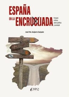 españa en la encrucijada-jose vicente guijarro-9788410453029