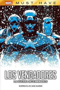 los vengadores: la guerra interminable marvel must have-warren ellis-mike mckone-9788410516229