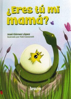¿eres tú mi mamá?-jose gomez lopez-9788410605329