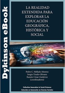 la realidad extendida para explorar la educacion geografica, historica y social (ebook)-pedro c. mellado-moreno-sergio tirado-olivares-9788410700529