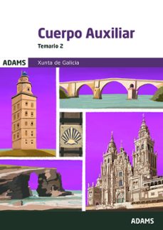 cuerpo auxiliar de la administracion general de la xunta de galic ia (subgrupo c2). temario 2-9788410774629