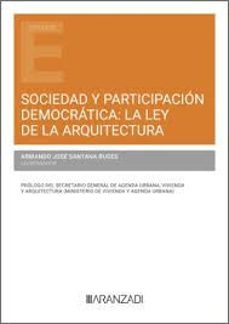 sociedad y participacion democratica: la ley de la arquitectura-armando jose santana buges-9788410788329
