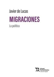 migraciones: la politica-javier de lucas-9788410811829