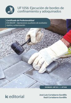 ejecucion de bordes de confinamiento y adoquinados. eocb0209 (ebook)-raul cortabarra gordillo-jose luis cortabarra gordillo-9788411037129