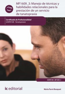 manejo de tecnicas y habilidades relacionales para la prestacion de un servicio de tanatopraxia. sanp0108 (ebook)-núria farré busquet-9788411038829