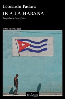 ir a la habana (ebook)-leonardo padura-9788411075329