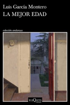 la mejor edad-luis garcia montero-9788411077729