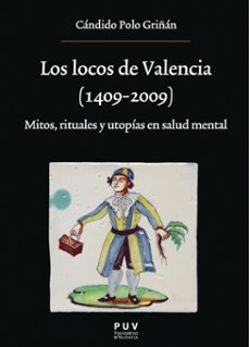los locos de valencia (1409-2009) (ebook)-candido polo griñan-9788411184229