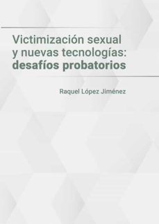 victimizacion sexual y nuevas tecnologias: desafios probatorios. (ebook)-raquel lopez jimenez-9788411220729